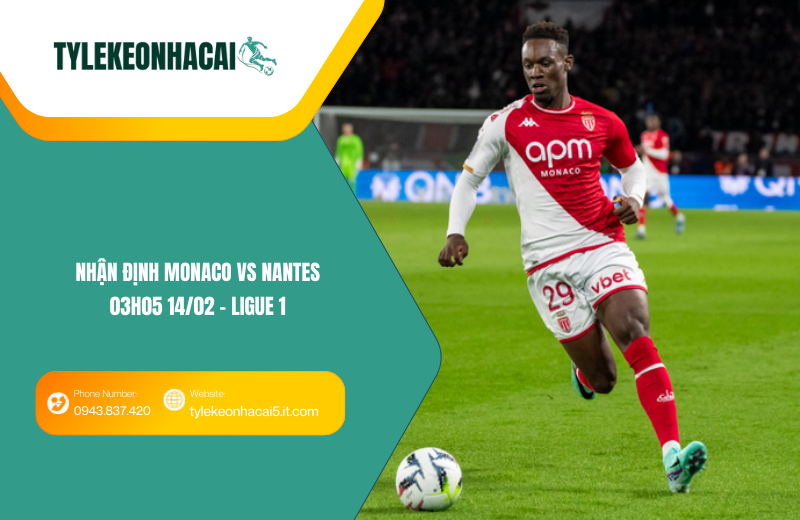 Đội hình dự kiến trước trận Monaco vs Nantes Đội hình dự kiến trước trận Monaco vs Nantes